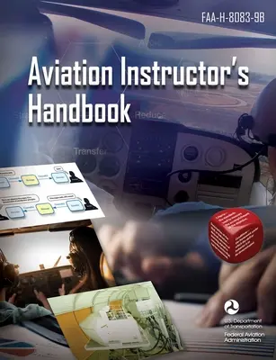 Podręcznik instruktora lotnictwa: Faa-H-8083-9b (Federal Aviation Administration (FAA)) - Aviation Instructor's Handbook: Faa-H-8083-9b (Federal Aviation Administration (FAA))