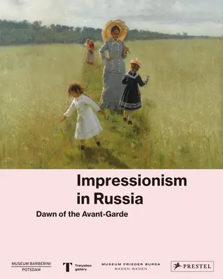 Impresjonizm w Rosji: Świt awangardy - Impressionism in Russia: Dawn of the Avant-Garde