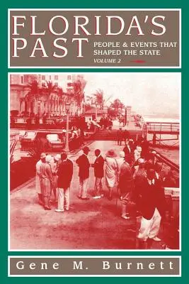 Przeszłość Florydy, tom 2: Ludzie i wydarzenia, które ukształtowały stan - Florida's Past, Vol 2: People and Events That Shaped the State