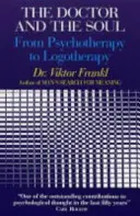 Lekarz i dusza - od psychoterapii do logoterapii - Doctor and the Soul - From Psychotherapy to Logotherapy