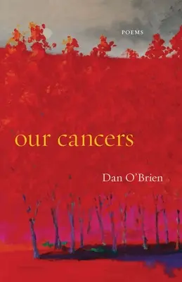 Nasze nowotwory: Wiersze - Our Cancers: Poems