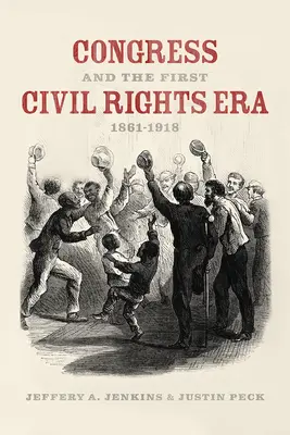 Kongres i pierwsza era praw obywatelskich, 1861-1918 - Congress and the First Civil Rights Era, 1861-1918