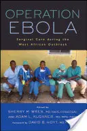 Operacja Ebola: opieka chirurgiczna podczas epidemii w Afryce Zachodniej - Operation Ebola: Surgical Care During the West African Outbreak