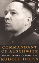 Komendant w Auschwitz: Autobiografie Rudolfa Hoessa - Commandant at Auschwitz: The Autobiographys of Rudolf Hoess
