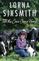 Till the Cows Come Home: Wspomnienia z irlandzkiego dzieciństwa na farmie - Till the Cows Come Home: Memoirs of an Irish Farming Childhood