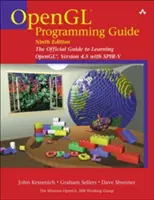 Przewodnik programowania OpenGL: Oficjalny przewodnik do nauki OpenGL, wersja 4.5 ze Spir-V - OpenGL Programming Guide: The Official Guide to Learning Opengl, Version 4.5 with Spir-V