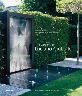 Ogrody Luciano Giubbilei - The Gardens of Luciano Giubbilei