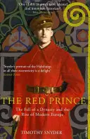 Czerwony Książę - Upadek dynastii i powstanie nowoczesnej Europy - Red Prince - The Fall of a Dynasty and the Rise of Modern Europe