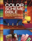 Biblia schematów kolorów: Inspirujące palety do projektowania wnętrz domowych - The Color Scheme Bible: Inspirational Palettes for Designing Home Interiors