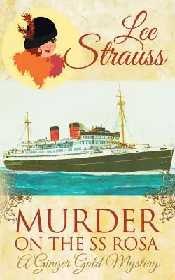 Morderstwo na SS Rosa: przytulna historyczna tajemnica z lat 20. XX wieku - Murder on the SS Rosa: a cozy historical 1920s mystery