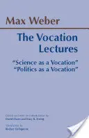 Wykłady o powołaniu - „Nauka jako powołanie”; „Polityka jako powołanie” - Vocation Lectures - 