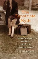 Mit emigranta: nowozelandzcy pisarze i świat kolonialny - The Expatriate Myth: New Zealand Writers and the Colonial World