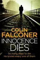 Innocence Dies - trzymający w napięciu, autentyczny londyński thriller kryminalny autora bestsellerów - Innocence Dies - A gripping and gritty authentic London crime thriller from the bestselling author