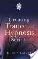 Tworzenie skryptów transu i hipnozy - Creating Trance and Hypnosis Scripts