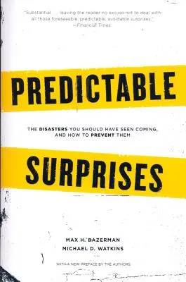 Przewidywalne niespodzianki: Katastrofy, które należało przewidzieć i jak im zapobiegać - Predictable Surprises: The Disasters You Should Have Seen Coming, and How to Prevent Them