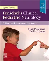 Kliniczna neurologia dziecięca Fenichela: Podejście oparte na objawach - Fenichel's Clinical Pediatric Neurology: A Signs and Symptoms Approach