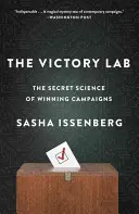 Laboratorium zwycięstwa: Sekretna nauka zwycięskich kampanii - The Victory Lab: The Secret Science of Winning Campaigns