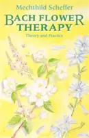 Terapia kwiatowa Bacha - kompletne podejście - Bach Flower Therapy - The Complete Approach