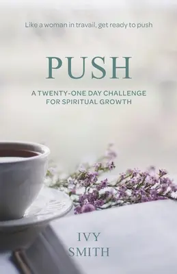 Push: Dwudziestojednodniowe wyzwanie dla duchowego rozwoju - Push: A Twenty-One Day Challenge for Spiritual Growth