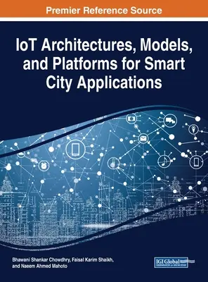 Architektury, modele i platformy IoT dla aplikacji Smart City - IoT Architectures, Models, and Platforms for Smart City Applications