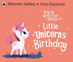 Dziesięć minut do łóżka: Urodziny Małego Jednorożca - Ten Minutes to Bed: Little Unicorn's Birthday