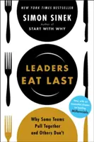 Liderzy jedzą ostatni - dlaczego niektóre zespoły się łączą, a inne nie? - Leaders Eat Last - Why Some Teams Pull Together and Others Don't