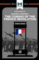 Analiza książki Georges'a Lefebvre'a Nadejście rewolucji francuskiej - An Analysis of Georges Lefebvre's the Coming of the French Revolution