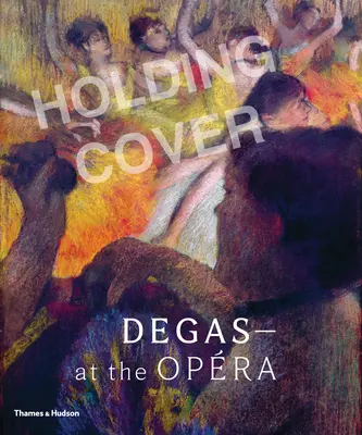 Degas w operze - Degas at the Opera