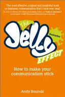 Efekt galaretki: jak sprawić, by komunikacja stała się skuteczna - The Jelly Effect: How to Make Your Communication Stick