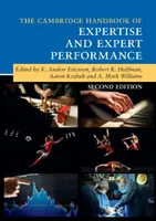 The Cambridge Handbook of Expertise and Expert Performance (Podręcznik wiedzy eksperckiej i wydajności ekspertów) - The Cambridge Handbook of Expertise and Expert Performance