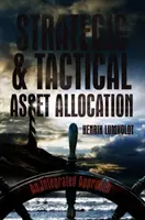 Strategiczna i taktyczna alokacja aktywów: Zintegrowane podejście - Strategic and Tactical Asset Allocation: An Integrated Approach