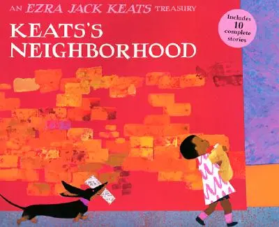 Keats's Neighborhood: Skarb Ezry Jacka Keatsa - Keats's Neighborhood: An Ezra Jack Keats Treasury