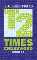 Times Quick Crossword Book 12 - 80 światowej sławy krzyżówek od Times2 - Times Quick Crossword Book 12 - 80 World-Famous Crossword Puzzles from the Times2