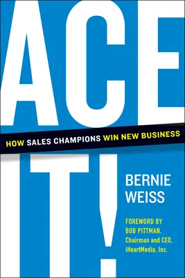 Ace It!: Jak mistrzowie sprzedaży zdobywają nowe firmy - Ace It!: How Sales Champions Win New Business