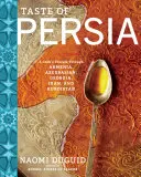 Smak Persji: Podróż kucharza przez Armenię, Azerbejdżan, Gruzję, Iran i Kurdystan - Taste of Persia: A Cook's Travels Through Armenia, Azerbaijan, Georgia, Iran, and Kurdistan