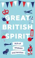 Great British Spirit - Akty dobroci i bohaterstwa - Great British Spirit - Acts of kindness and heroism