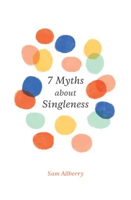 7 mitów na temat samotności - 7 Myths about Singleness