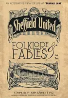 Folklor i baśnie II - alternatywne spojrzenie na Sheffield United - Folklore and Fables II - An alternative look at Sheffield United