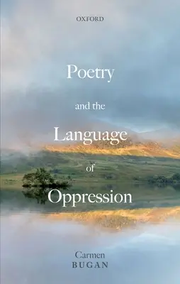 Poezja i język ucisku: Eseje o polityce i poetyce - Poetry and the Language of Oppression: Essays on Politics and Poetics