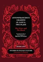 Antonfrancesco Grazzini (Il Lasca), Dwie sztuki: The Friar and The Bawd - przetłumaczone ze wstępem Marino d'Orazio - Antonfrancesco Grazzini (Il Lasca), Two Plays: The Friar and The Bawd - Translated with an Introduction by Marino d'Orazio