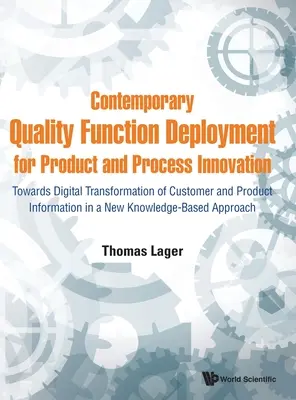 Współczesne wdrażanie funkcji jakości dla innowacji produktowych i procesowych: W kierunku cyfrowej transformacji informacji o klientach i produktach w N - Contemporary Quality Function Deployment for Product and Process Innovation: Towards Digital Transformation of Customer and Product Information in a N