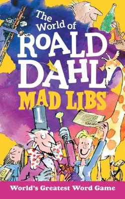 Świat szalonych kłamstw Roalda Dahla - The World of Roald Dahl Mad Libs