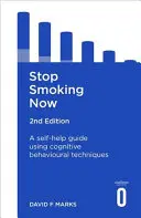 Stop Smoking Now 2nd Edition: Przewodnik samopomocy wykorzystujący techniki poznawczo-behawioralne - Stop Smoking Now 2nd Edition: A Self-Help Guide Using Cognitive Behavioural Techniques