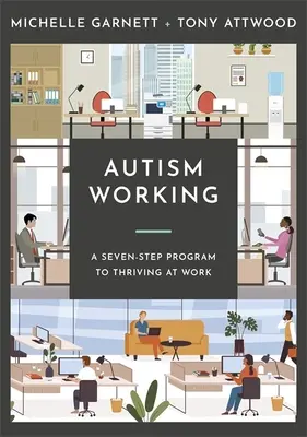 Autyzm w pracy: Siedmioetapowy plan rozwoju w pracy - Autism Working: A Seven-Stage Plan to Thriving at Work