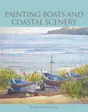 Malowanie łodzi i scenerii przybrzeżnych - Painting Boats and Coastal Scenery