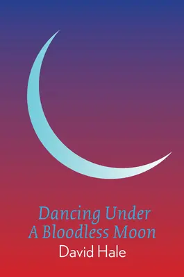 Taniec pod bezkrwawym księżycem - Dancing Under a Bloodless Moon