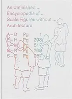 Niedokończona encyklopedia figur w skali bez architektury - An Unfinished Encyclopedia of Scale Figures Without Architecture