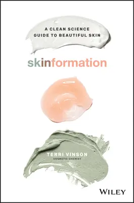 Skinformation: Czysty naukowy przewodnik po pięknej skórze - Skinformation: A Clean Science Guide to Beautiful Skin