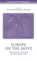 Europa w drodze: Uchodźcy w czasach Wielkiej Wojny - Europe on the Move: Refugees in the Era of the Great War