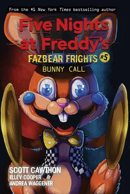 Bunny Call: An Afk Book (Five Nights at Freddy's: Fazbear Frights #5), 5